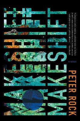 Makeshift: A Novel - Peter Rock - cover