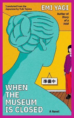 When the Museum Is Closed: A Novel - Emi Yagi - cover