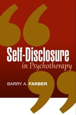Self-Disclosure in Psychotherapy - Barry A. Farber,Clara E. Hill,John C. Norcross - cover