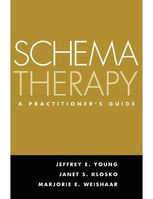 Schema Therapy: A Practitioner's Guide - Jeffrey E. Young,Janet S. Klosko,Marjorie E. Weishaar - cover