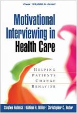 Motivational Interviewing in Health Care: Helping Patients Change Behavior