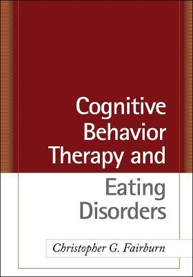 Cognitive Behavior Therapy and Eating Disorders - Christopher G. Fairburn - cover