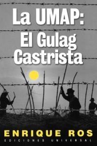La Umap: El Gulag Castrista - Enrique Ros - cover