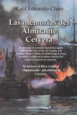 Las Memorias del Almirante Cervera - Raul Eduardo Chao - cover
