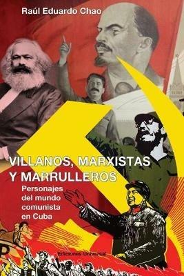Villanos, Marxistas Y Marulleros - Raul Eduardo Chao - cover