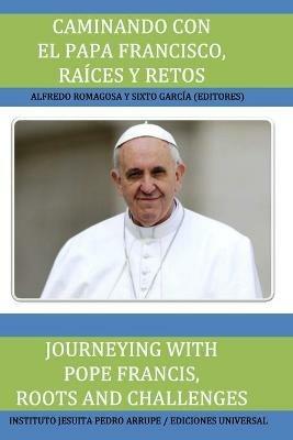 Caminando Con El Papa Francisco. Raices Y Retos / Journeying with Pope Francis. Roots and Challenges. - cover