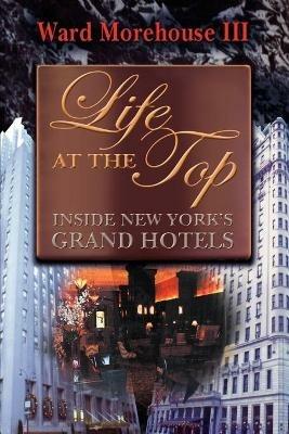 Life at the Top - Ward Morehouse - cover