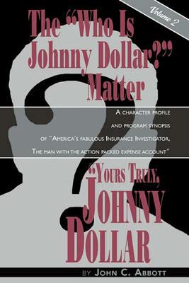 Yours Truly, Johnny Dollar Vol. 2 - John C Abbott - cover