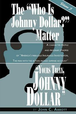 Yours Truly, Johnny Dollar Vol. 3 - John C Abbott - cover