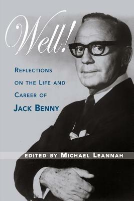 Well! Reflections on the Life & Career of Jack Benny - Michael Leannah - cover