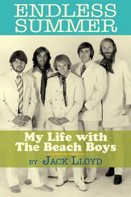 Endless Summer: My Life with the Beach Boys - Jack Lloyd - cover