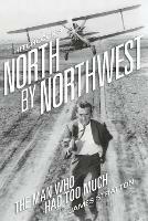 Hitchcock's North by Northwest: The Man Who Had Too Much - James Stratton - cover