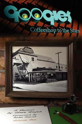 Googies, Coffee Shop to the Stars Vol. 1 - Steve Hayes - cover