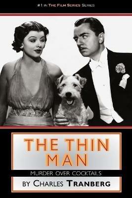 The Thin Man Films Murder Over Cocktails - Charles Tranberg - cover