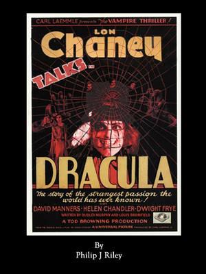 Dracula Starring Lon Chaney - An Alternate History for Classic Film Monsters - Philip J Riley - cover