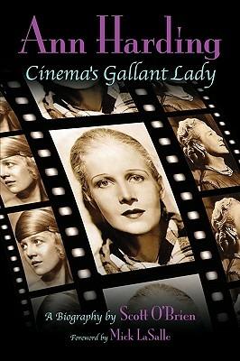 Ann Harding - Cinema's Gallant Lady - Scott O'Brien,J Scott O'Brien - cover