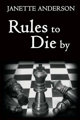 Rules to Die by - Janette Anderson - cover
