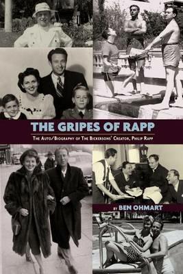 The Gripes of Rapp the Auto/Biography of the Bickersons' Creator, Philip Rapp - Ben Ohmart - cover