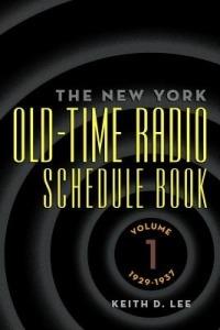 Th E New York Old-Time Radio Schedule Book - Volume 1, 1929-1937 - Keith D Lee - cover