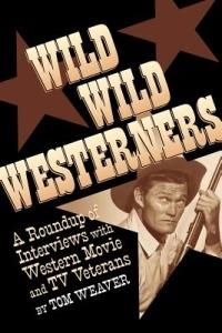 Wild Wild Westerners - Tom Weaver - cover
