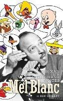 Mel Blanc: The Man of a Thousand Voices (hardback) - Ben Ohmart - cover