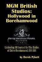 MGM British Studios: Hollywood in Borehamwood