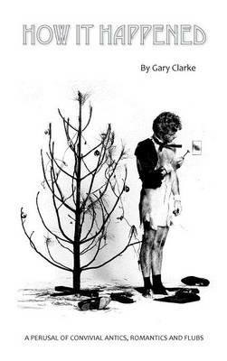 How It Happened (hardback) - Gary Clarke - cover