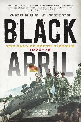 Black April: The Fall of South Vietnam, 1973-75 - George J Veith - cover