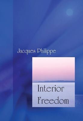 Interior Freedom - Fr. Jacques Philippe - cover