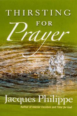 Thirsting for Prayer - Fr. Jacques Philippe - cover