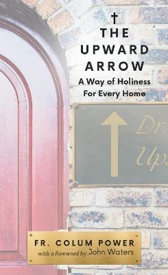 The Upward Arrow - Fr. Colum Power - cover