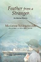 Feather From A Stranger - Marianne Schlegelmilch - cover