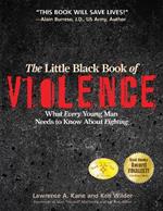 The Little Black Book Violence: What Every Young Man Needs to Know About Fighting