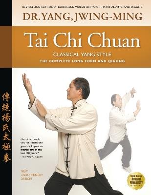 Tai Chi Chuan Classical Yang Style: The Complete Form Qigong - Jwing-Ming Yang - cover
