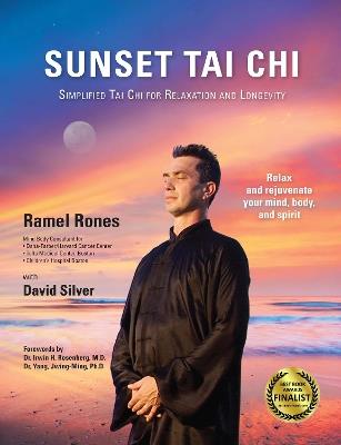 Sunset Tai Chi: Simplified Tai Chi for Relaxation and Longevity - Ramel Rones,David Silver - cover