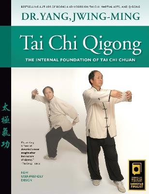 Tai Chi Qigong: The Internal Foundation of Tai Chi Chuan - Jwing-Ming Yang - cover