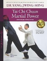 Tai Chi Chuan Martial Power: Advanced Yang Style - Jwing-Ming Yang - cover