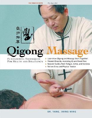 Qigong Massage: Fundamental Techniques for Health and Relaxation - Jwing-Ming Yang - cover