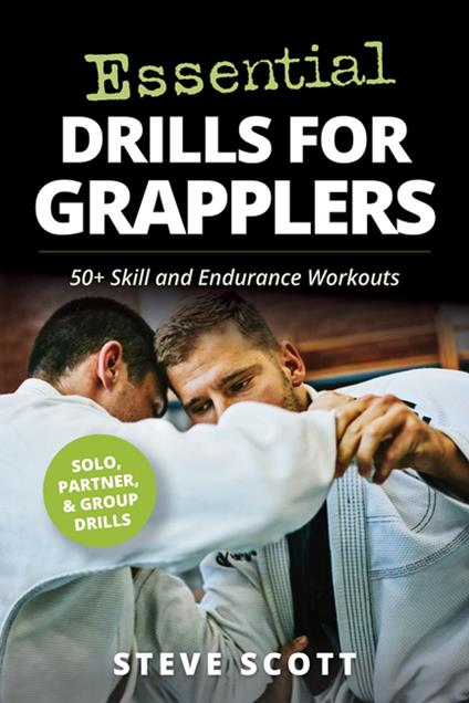 Essential Drills for Grapplers