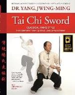 Tai Chi Sword Classical Yang Style: The Complete Form, Qigong, and Applications