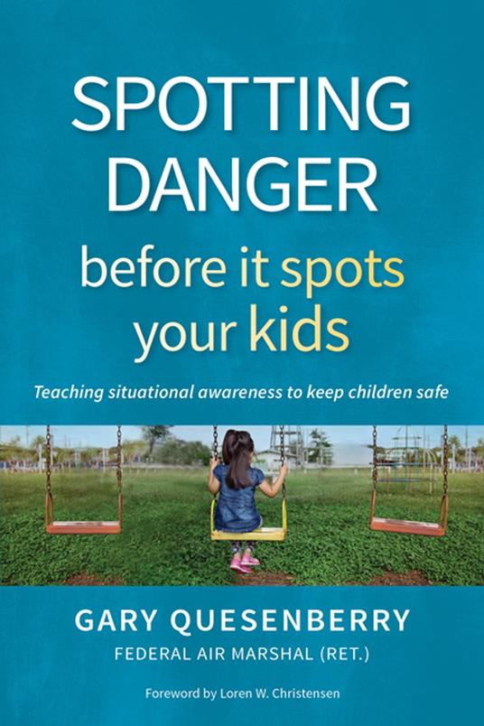 Spotting Danger Before It Spots Your KIDS