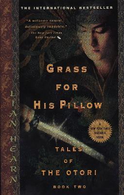 Grass for His Pillow: Tales of Otori, Book Two - Lian Hearn - cover
