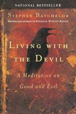 Living with the Devil: A Buddhist Meditation on Good and Evil