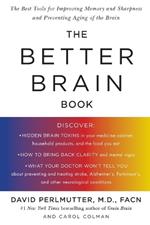 Better Brain Book: The Best Tools for Improving Memory and Sharpness and Preventing Aging of the Brain