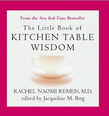 Little Book of Kitchen Table Wisdom: Stories That Heal - Rachel Naomi Remen - cover