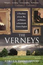 The Verneys: A True Story of Love, War, and Madness in Seventeenth-Century England