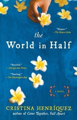 The World in Half - Cristina Henriquez - cover