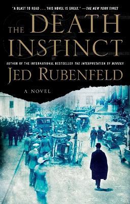 The Death Instinct: A Novel - Jed Rubenfeld - cover