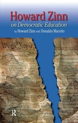 Howard Zinn on Democratic Education - Howard Zinn,Donaldo Macedo - cover