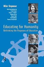 Educating for Humanity: Rethinking the Purposes of Education